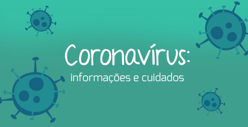 Coronavírus: informações e cuidados